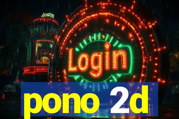 pono 2d