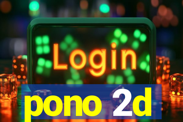 pono 2d