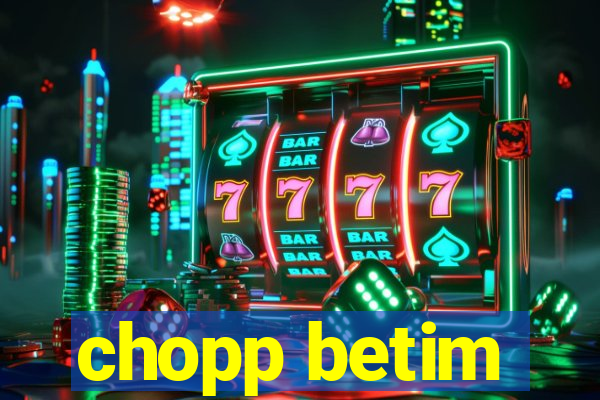 chopp betim