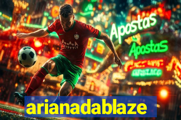 arianadablaze