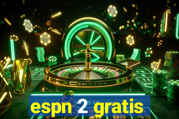 espn 2 gratis