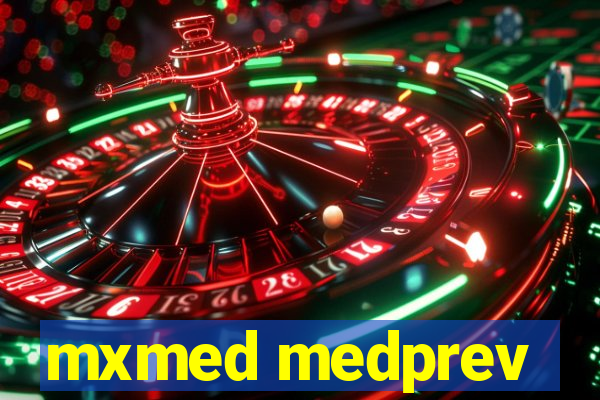 mxmed medprev