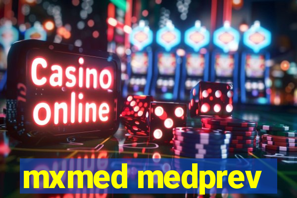 mxmed medprev