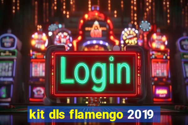 kit dls flamengo 2019