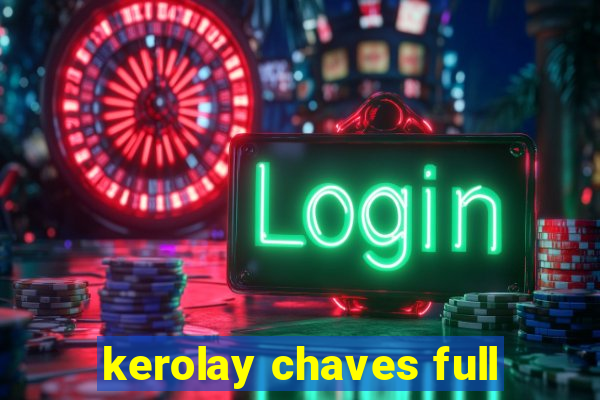 kerolay chaves full