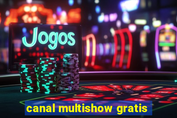 canal multishow gratis