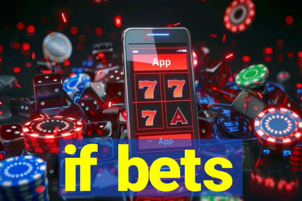 if bets