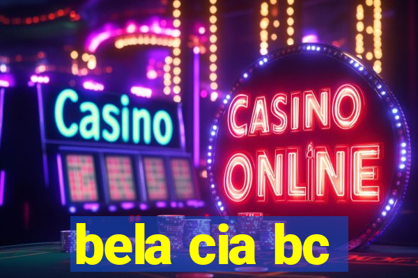 bela cia bc