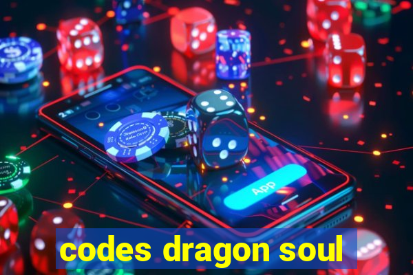 codes dragon soul