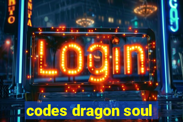 codes dragon soul