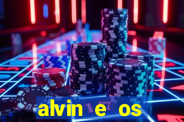 alvin e os esquilos rede canais