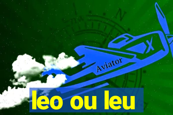 leo ou leu