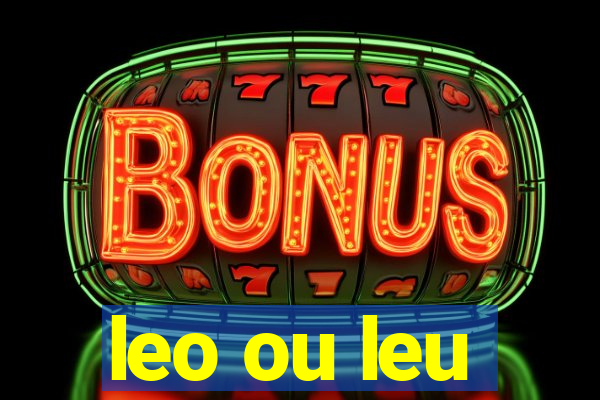 leo ou leu