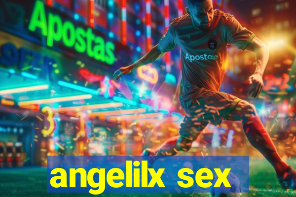 angelilx sex