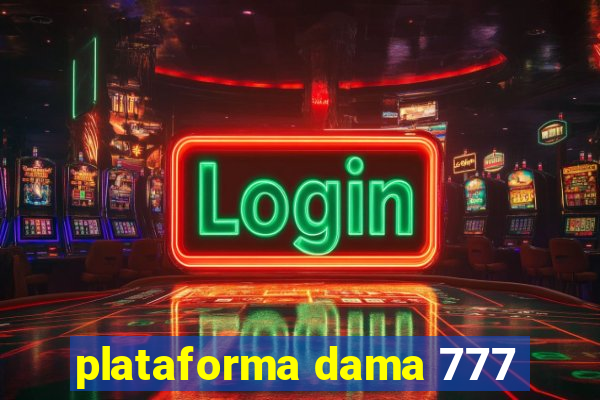 plataforma dama 777