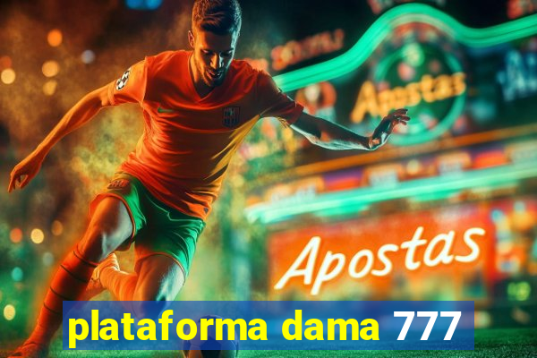 plataforma dama 777