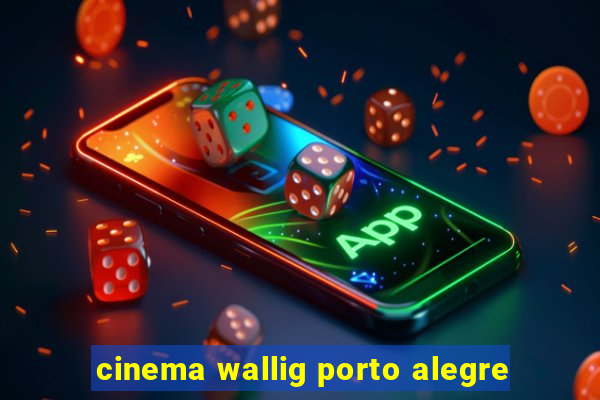 cinema wallig porto alegre