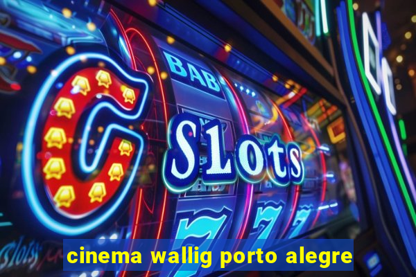cinema wallig porto alegre