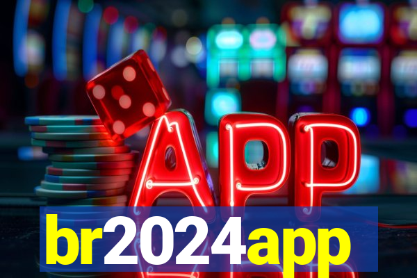 br2024app