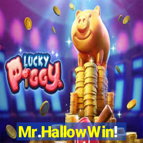 Mr.HallowWin!