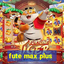 fute max plus