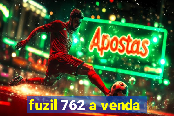 fuzil 762 a venda