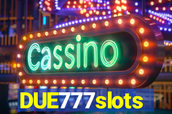 DUE777slots