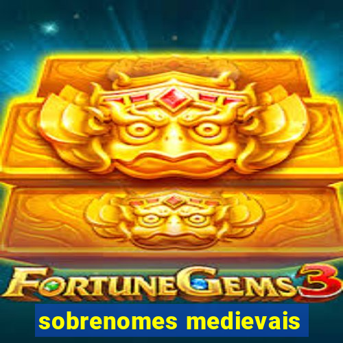 sobrenomes medievais