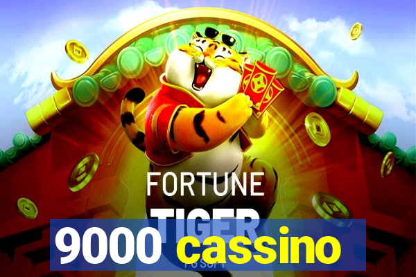 9000 cassino