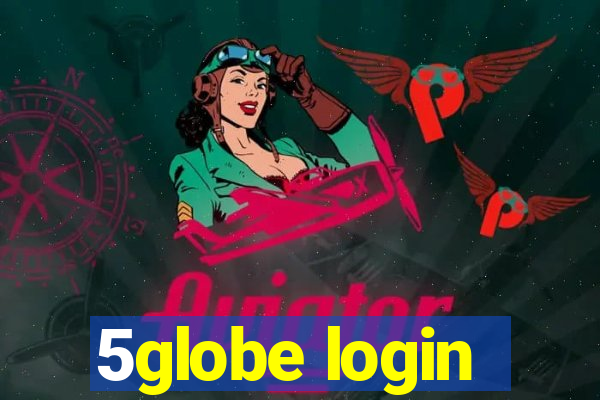 5globe login