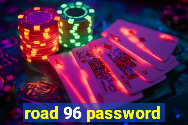 road 96 password