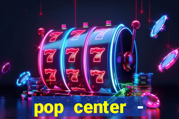 pop center - centro popular de compras