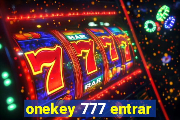 onekey 777 entrar