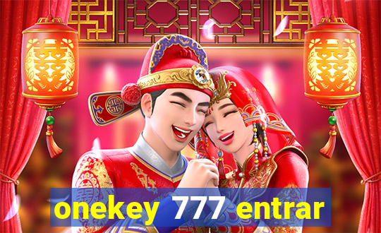 onekey 777 entrar