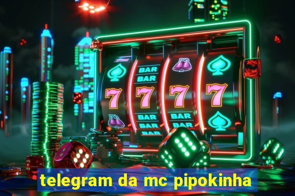 telegram da mc pipokinha