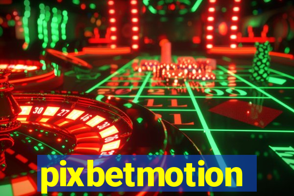 pixbetmotion