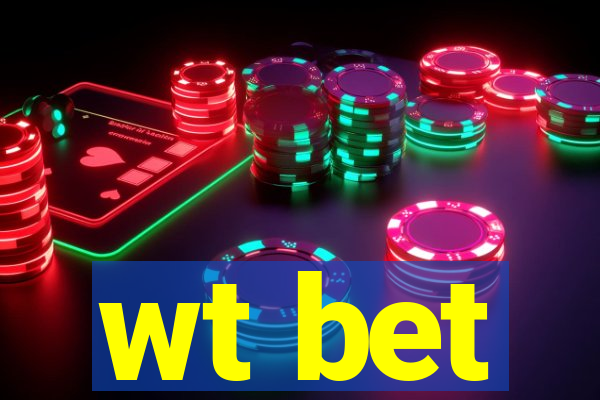 wt bet