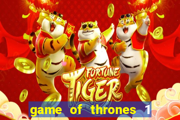 game of thrones 1 temporada torrent