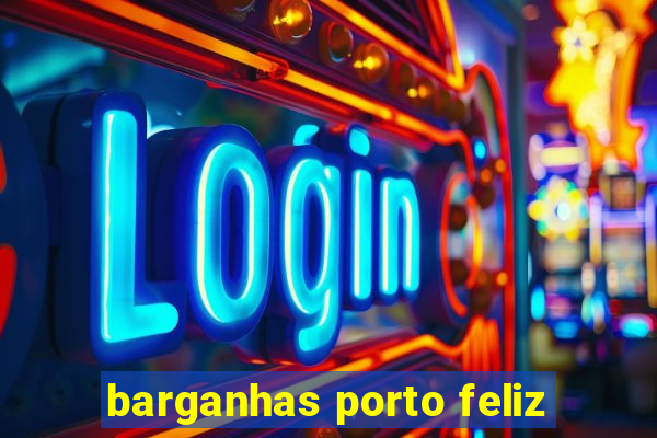 barganhas porto feliz