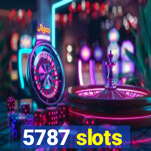 5787 slots