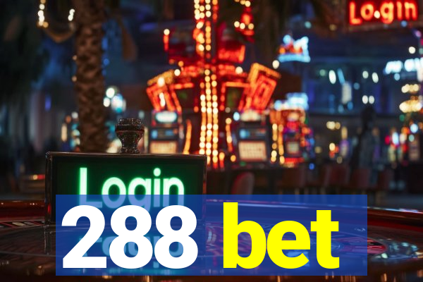 288 bet