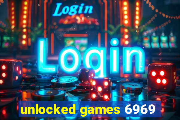 unlocked games 6969