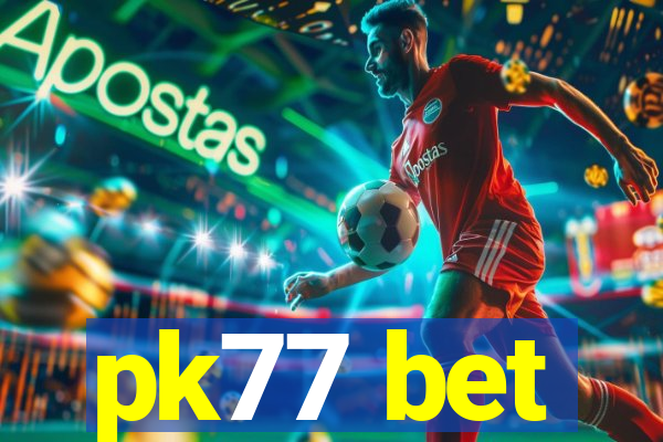 pk77 bet