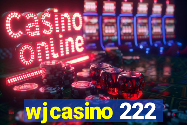 wjcasino 222