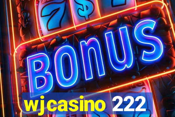 wjcasino 222