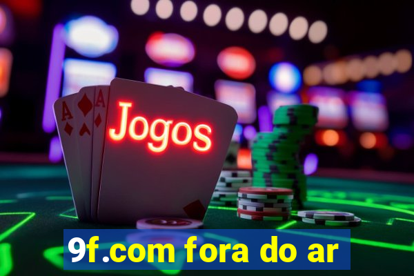 9f.com fora do ar