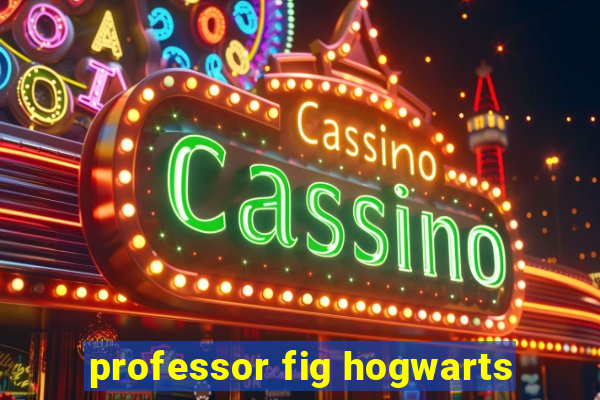 professor fig hogwarts