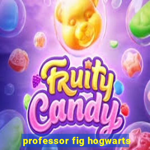 professor fig hogwarts