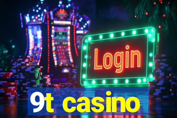 9t casino