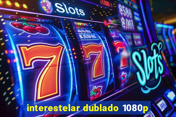 interestelar dublado 1080p